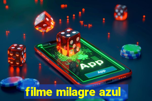 filme milagre azul